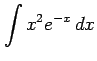 $ \displaystyle{\int x^2e^{-x}\,dx}$