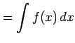 $\displaystyle =\int f(x)\,dx$