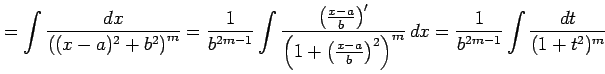 $\displaystyle = \int\frac{dx}{\left((x-a)^2+b^2\right)^{m}}= \frac{1}{b^{2m-1}}...
...rac{x-a}{b}\right)^2\right)^m}\,dx= \frac{1}{b^{2m-1}} \int\frac{dt}{(1+t^2)^m}$