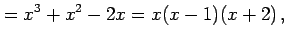 $\displaystyle =x^3+x^2-2x=x(x-1)(x+2)\,,$