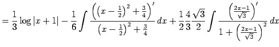 $\displaystyle = \frac{1}{3}\log\vert x+1\vert- \frac{1}{6} \int\frac{\left(\lef...
...eft(\frac{2x-1}{\sqrt{3}}\right)'} {1+\left(\frac{2x-1}{\sqrt{3}}\right)^2}\,dx$