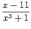$\displaystyle \frac{x-11}{x^3+1}$