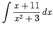 $\displaystyle \int\frac{x+11}{x^2+3}\,dx$