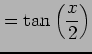 $\displaystyle = \tan\left(\frac{x}{2}\right)$