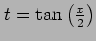 $ t=\tan\left(\frac{x}{2}\right)$