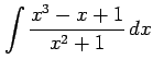 $ \displaystyle{\int\frac{x^3-x+1}{x^2+1}\,dx}$