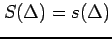 $ S(\Delta)=s(\Delta)$