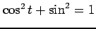 $ \cos^2t+\sin^2=1$