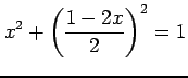 $\displaystyle x^2+\left( \frac{1-2x}{2} \right)^2=1$