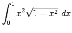 $ \displaystyle{\int_{0}^{1}x^2\sqrt{1-x^2}\,\,dx}$