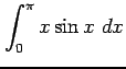 $ \displaystyle{\int_{0}^{\pi}x\sin x \,\,dx}$