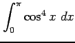 $ \displaystyle{\int_{0}^{\pi}\cos^4 x\,\,dx}$