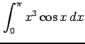 $ \displaystyle{\int_{0}^{\pi}x^3\cos x\,dx}$