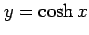 $ \displaystyle{y=\cosh x}$