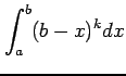 $ \displaystyle{\int_{a}^{b}(b-x)^kdx}$