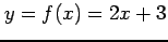 $ y=f(x)=2x+3$