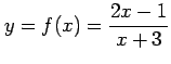 $ \displaystyle{y=f(x)=\frac{2x-1}{x+3}}$