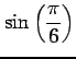 $ \displaystyle \sin \left( \frac{ \pi}{6} \right) $