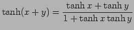 $ \displaystyle{\tanh (x+y)= \frac{\tanh x + \tanh y}{1 + \tanh x \tanh y}}$