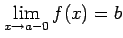 $\displaystyle \lim_{x\to a-0}f(x)=b$