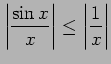 $ \displaystyle{\left\vert\frac{\sin x}{x}\right\vert\leq
\left\vert\frac{1}{x}\right\vert}$