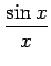 $ \displaystyle{\frac{\sin x}{x}}$