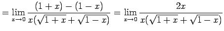 $\displaystyle = \lim_{x\to0} \frac{(1+x)-(1-x)}{x(\sqrt{1+x}+\sqrt{1-x})} = \lim_{x\to0} \frac{2x}{x(\sqrt{1+x}+\sqrt{1-x})}$