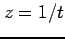 $ z=1/t$