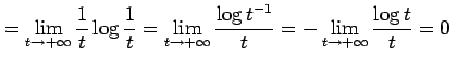 $\displaystyle = \lim_{t\to+\infty}\frac{1}{t}\log\frac{1}{t}= \lim_{t\to+\infty}\frac{\log t^{-1}}{t}= -\lim_{t\to+\infty}\frac{\log t}{t}=0\ $