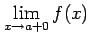 $ \displaystyle{\lim_{x\to a+0}f(x)}$