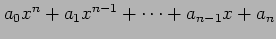 $ a_{0}x^{n}+a_{1}x^{n-1}+\cdots+a_{n-1}x+a_{n}$