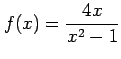 $ \displaystyle{f(x)=\frac{4x}{x^2-1}}$