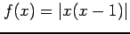 $ f(x)=\vert x(x-1)\vert$