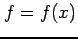 $ f=f(x)$