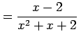 $\displaystyle =\frac{x-2}{x^2+x+2}\,$