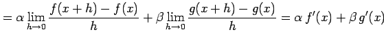 $\displaystyle =\alpha\lim_{h\to0}\frac{f(x+h)-f(x)}{h} + \beta\lim_{h\to0}\frac{g(x+h)-g(x)}{h}=\alpha\,f'(x)+\beta\,g'(x)$