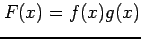 $ F(x)=f(x)g(x)$