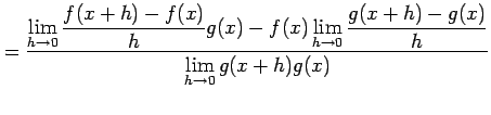 $\displaystyle = \frac{\displaystyle{\lim_{h\to0}\frac{f(x+h)-f(x)}{h}g(x)- f(x)\lim_{h\to0}\frac{g(x+h)-g(x)}{h}}} {\displaystyle{\lim_{h\to0}g(x+h)g(x)}}$