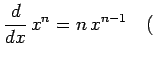 $\displaystyle \frac{d}{dx}\,x^{n}=n\,x^{n-1} \quad($