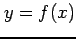 $\displaystyle y=f(x)$