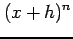 $\displaystyle (x+h)^n$