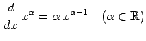 $\displaystyle \frac{d}{dx}\,x^{\alpha}= \alpha\,x^{\alpha-1} \quad(\alpha\in\mathbb{R})$