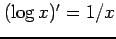 $ (\log x)'=1/x$