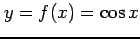 $ y=f(x)=\cos x$