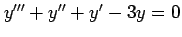 $ y'''+y''+y'-3y=0$