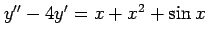 $ y''-4y'=x+x^2+\sin x$