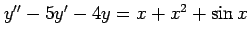 $ y''-5y'-4y=x+x^2+\sin x$