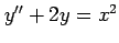 $ y''+2y=x^2$