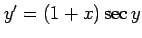 $ y'=(1+x)\sec y$