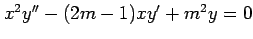 $ x^2y''-(2m-1)xy'+m^2y=0$